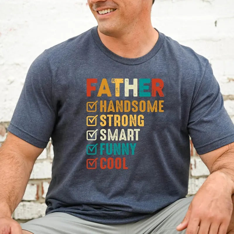 Dad Handsome Strong Smart Funny Cool Shirtbest Happy - Adult & Kids T-Shirts, Sweatshirts & Hoodies apparel design preview 1