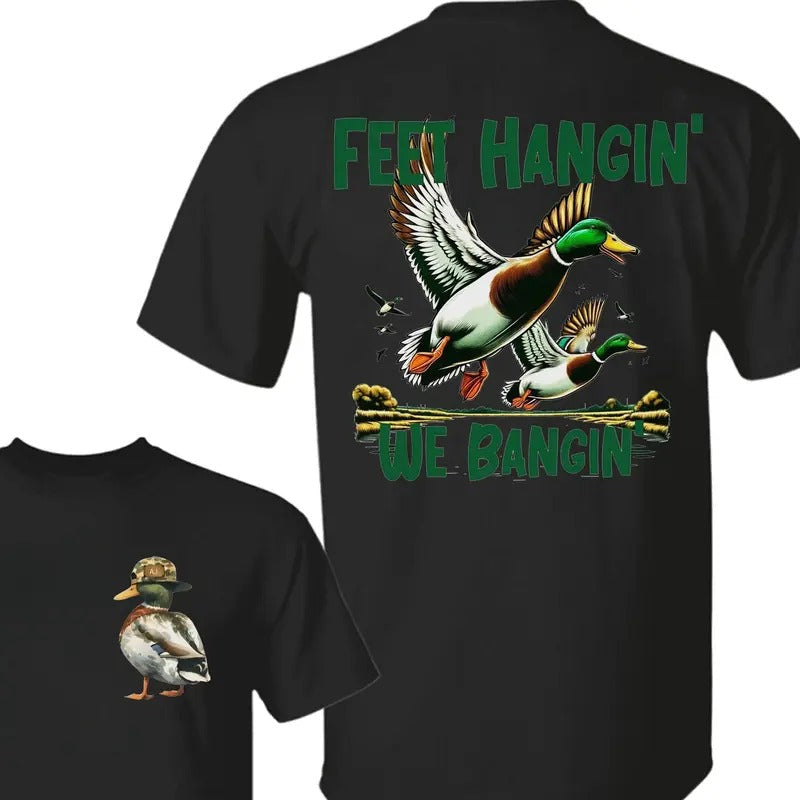 Feet Hangin' We Bangin' Duck Hunting 2 Sides Fishing - Adult & Kids T-Shirts, Sweatshirts & Hoodies apparel design preview 1