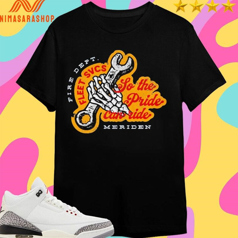 Fire Dept Fleet Svcs So The Pride Can Ride Meriden - Adult & Kids T-Shirts, Sweatshirts & Hoodies apparel design preview 1