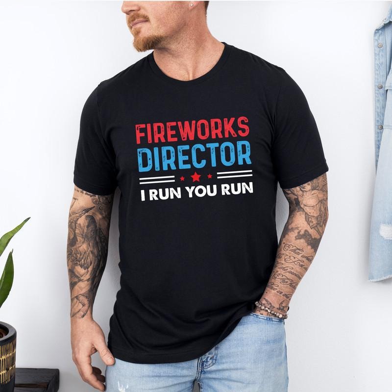 Fireworks Director I Run You 4th July American - Adult & Kids T-Shirts, Sweatshirts & Hoodies apparel design preview 1