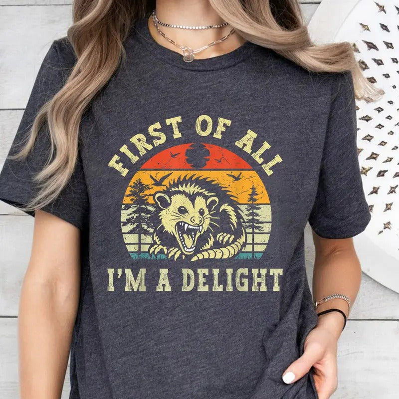 First All I'M Delight Angry Possum Sarcastic Quotes - Adult & Kids T-Shirts, Sweatshirts & Hoodies apparel design preview 1