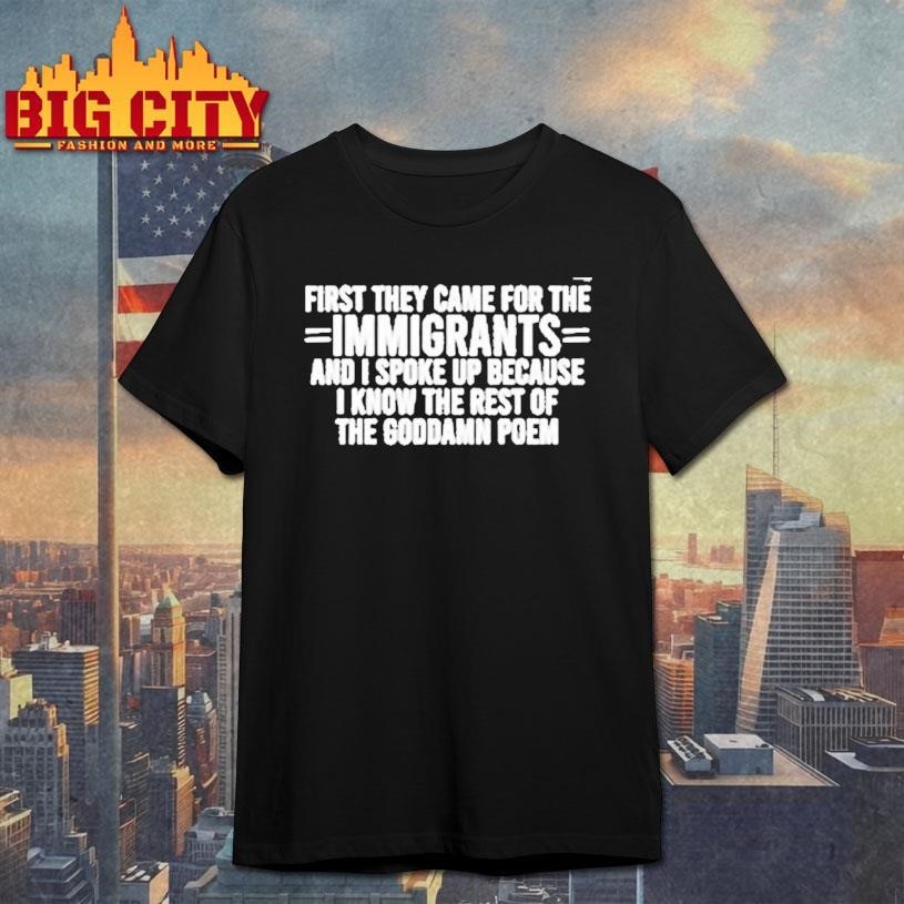 First They Came For The Immigrants And I Spoke Up - Adult & Kids T-Shirts, Sweatshirts & Hoodies apparel design preview 1
