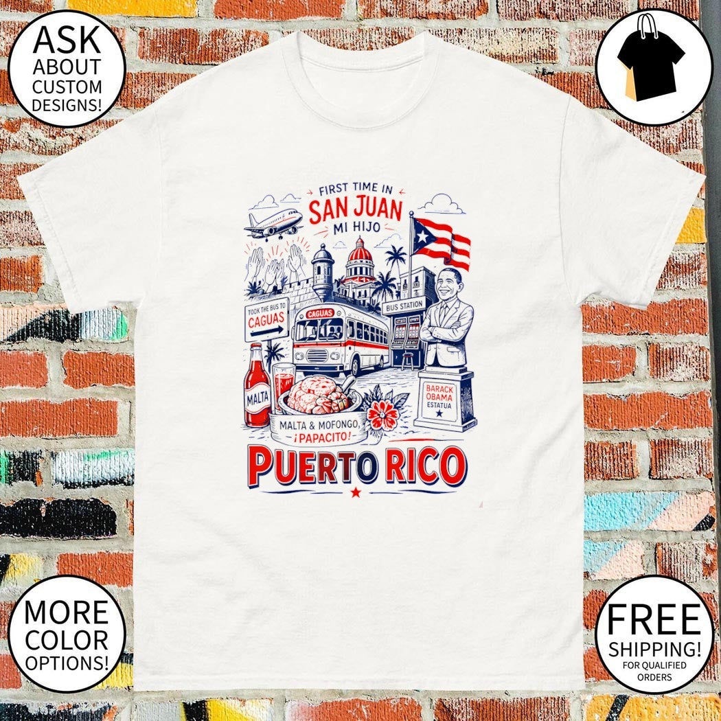 First Time In San Juan Puerto Rico Mi Hijo Took The - Adult & Kids T-Shirts, Sweatshirts & Hoodies apparel design preview 1