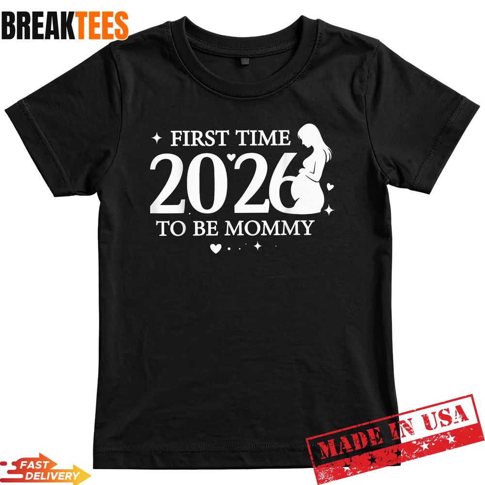 First Time Mom 2026 New Mommy Gift - Adult & Kids T-Shirts, Sweatshirts & Hoodies apparel design preview 1