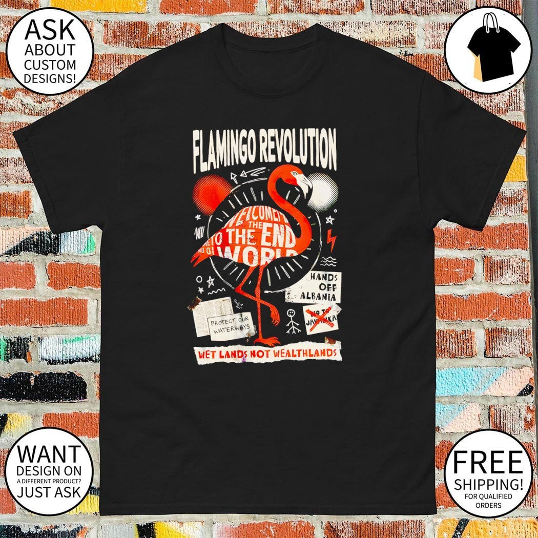 Flamingo revolution Welcome to the end world Hands - Adult & Kids T-Shirts, Sweatshirts & Hoodies apparel design preview 1