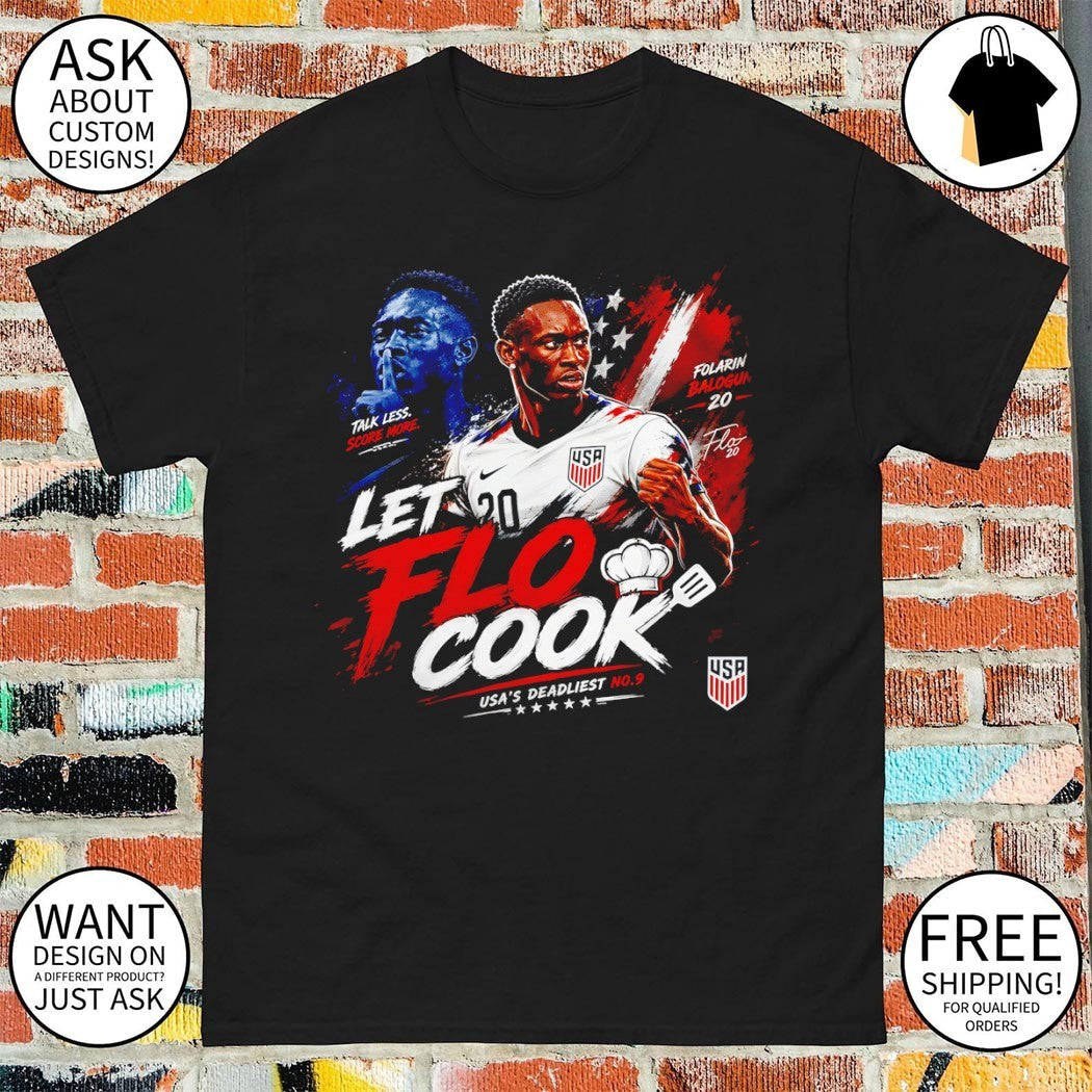 Folarin Balogun USA Soccer Let Flo Cook Talk Less - Adult & Kids T-Shirts, Sweatshirts & Hoodies apparel design preview 1