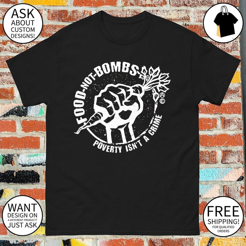 Food not bombs poverty isn't a crime - Adult & Kids T-Shirts, Sweatshirts & Hoodies apparel design preview 1
