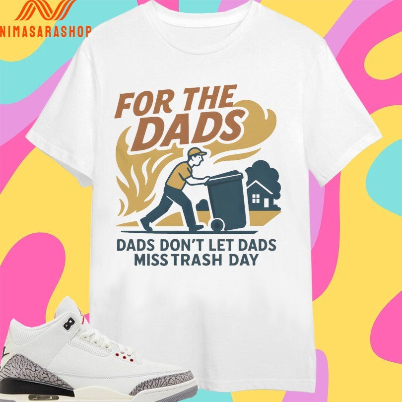 For The Dads Don’t Let Miss Trash Day - Adult & Kids T-Shirts, Sweatshirts & Hoodies apparel design preview 1