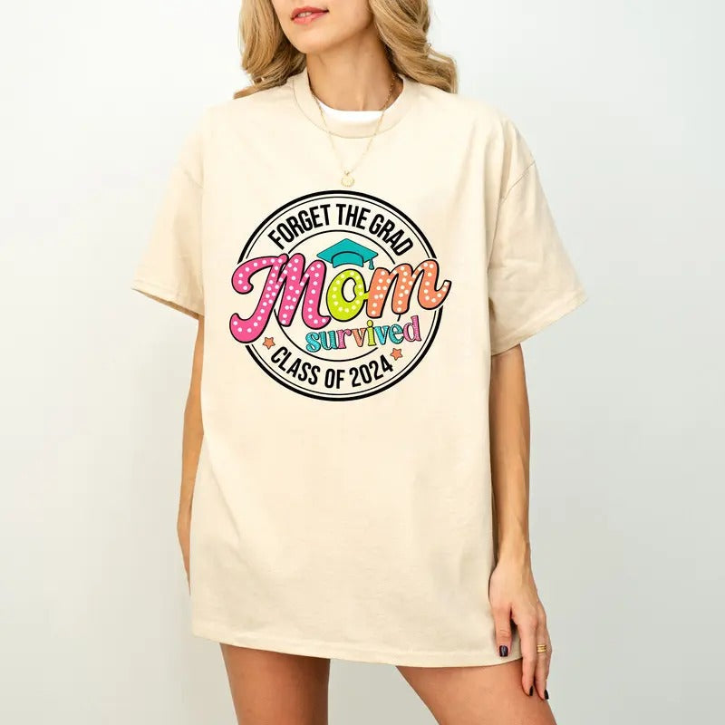 Forget Grad Mom Survived Class 2024 Graduation Funny - Adult & Kids T-Shirts, Sweatshirts & Hoodies apparel design preview 1