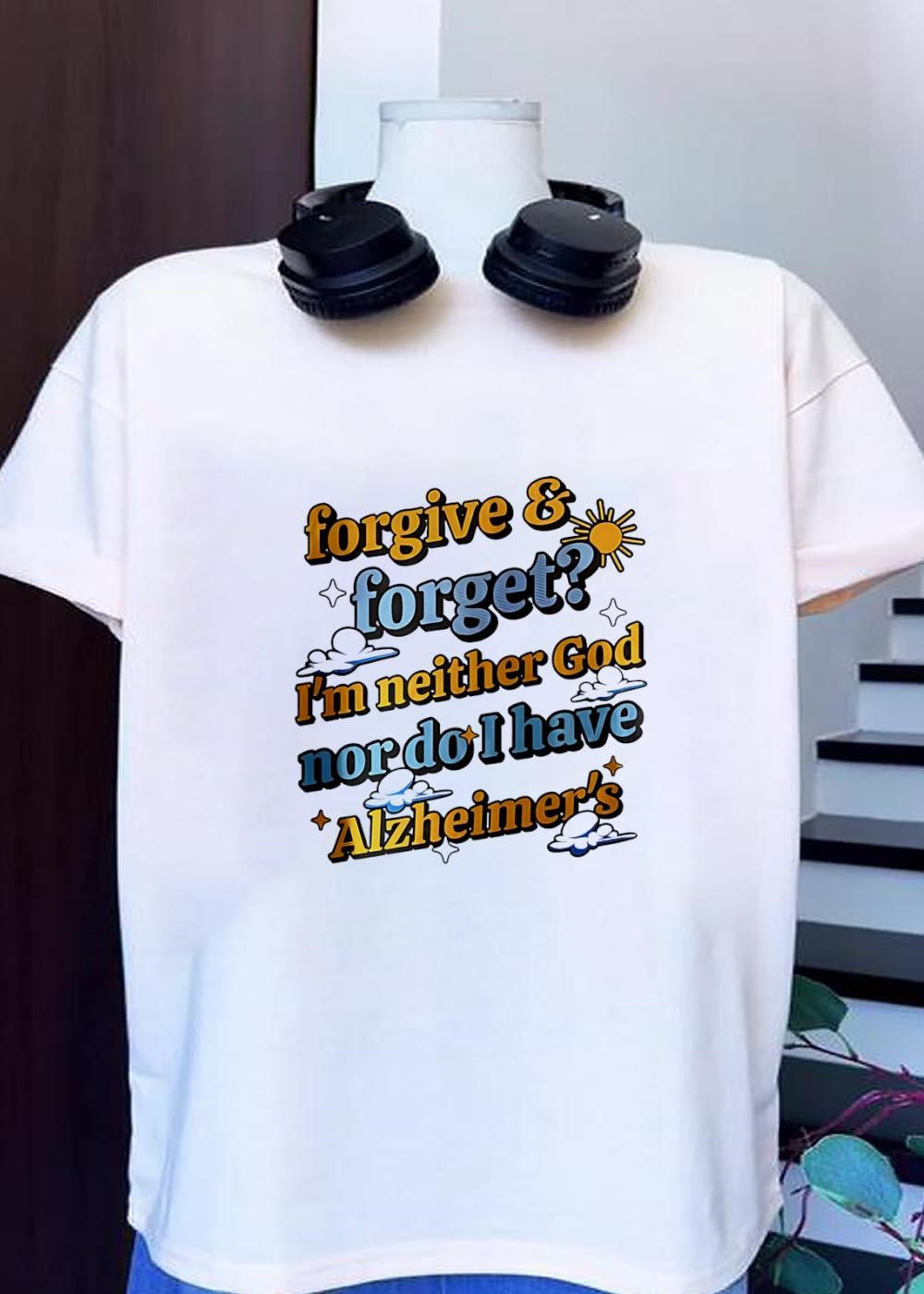 Forgive and Forget I'm neither God nor do I have - Adult & Kids T-Shirts, Sweatshirts & Hoodies apparel design preview 1