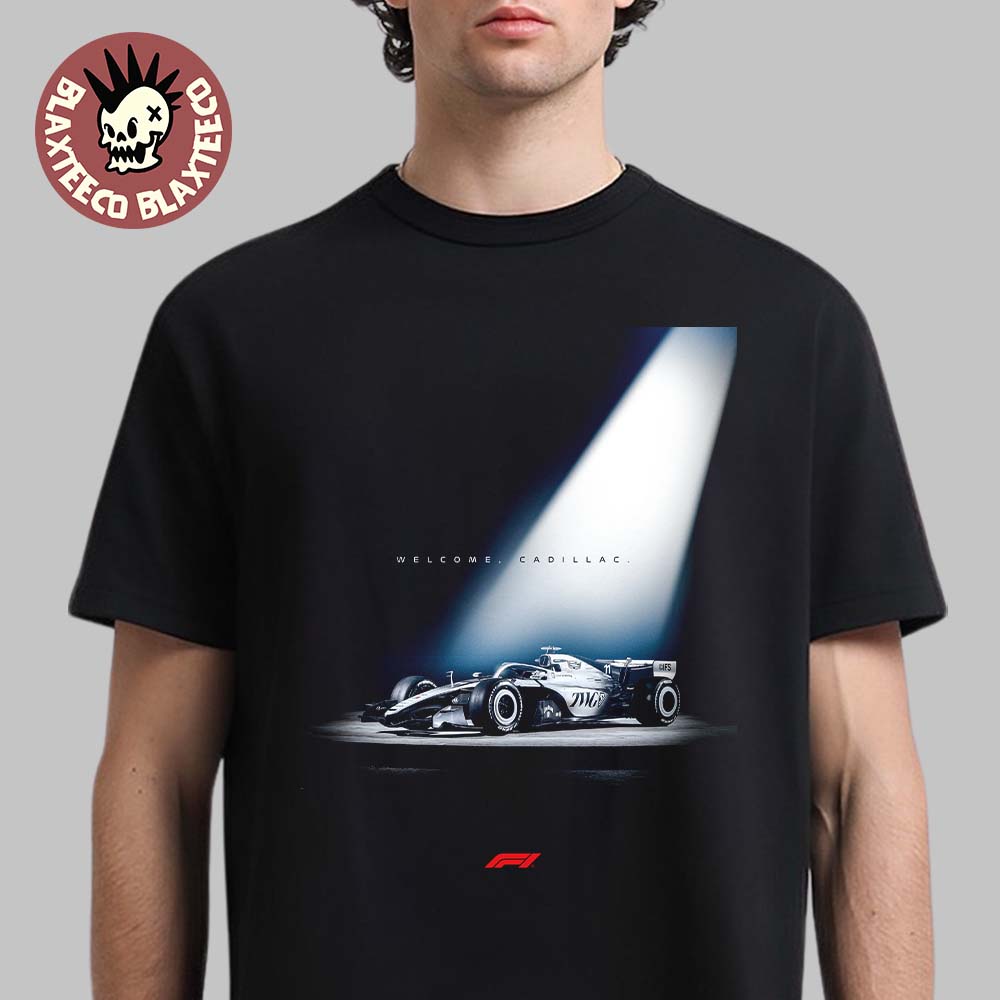Formula 1 Welcome Cadillac F1 Team - Adult & Kids T-Shirts, Sweatshirts & Hoodies apparel design preview 1