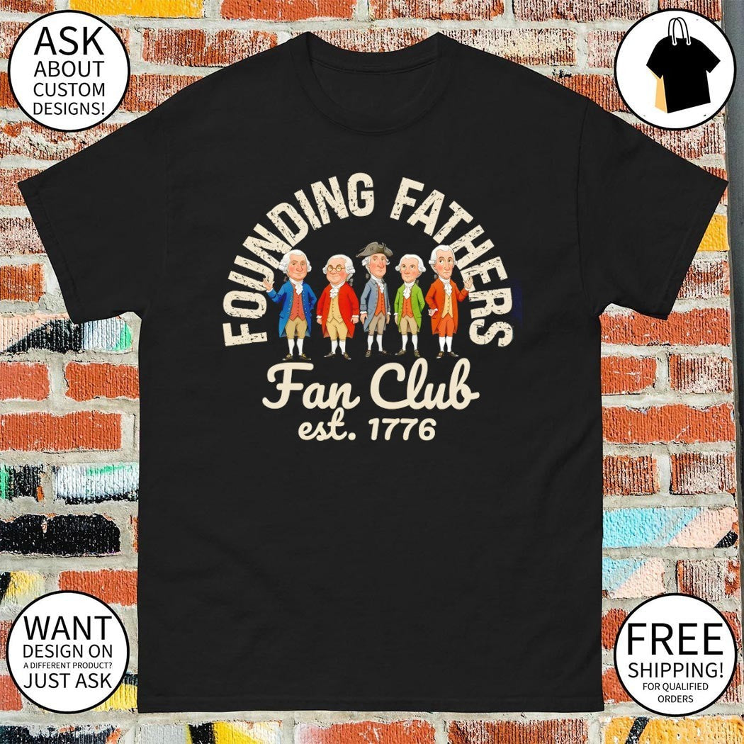 Founding Fathers Fan Club Patriotic USA Est 1776 - Adult & Kids T-Shirts, Sweatshirts & Hoodies apparel design preview 1