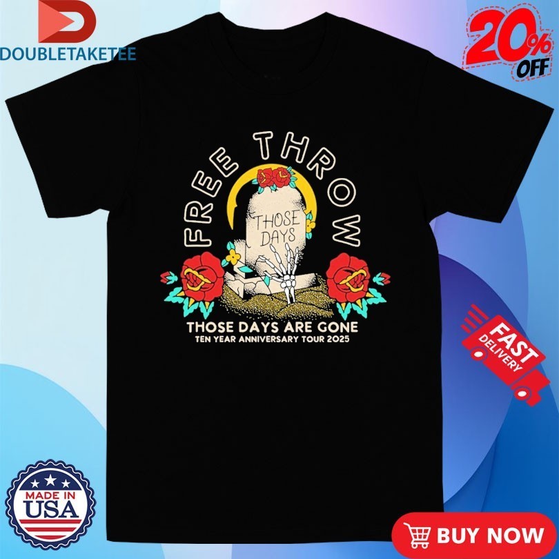 Free Throw 10 Years Those Days Are Gone Tour 2025 - Adult & Kids T-Shirts, Sweatshirts & Hoodies apparel design preview 1
