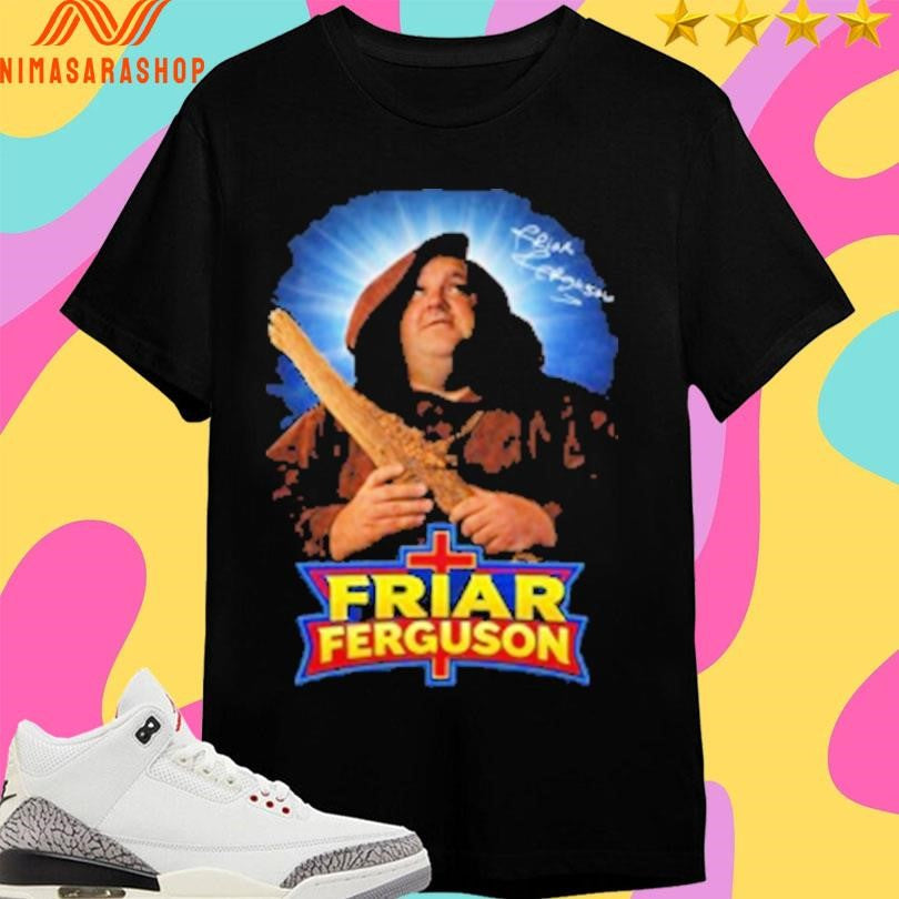 Friar Ferguson Meme - Adult & Kids T-Shirts, Sweatshirts & Hoodies apparel design preview 1