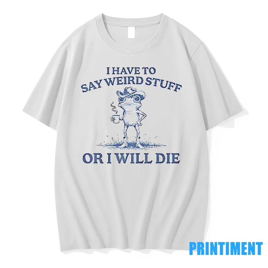 Frog I Have To Say Weird Stuff Or Will Die Sweater - Adult & Kids T-Shirts, Sweatshirts & Hoodies apparel design preview 1