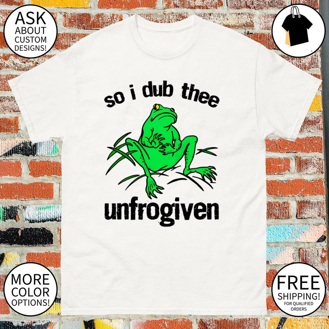 Frog so I dub thee unforgiven - Adult & Kids T-Shirts, Sweatshirts & Hoodies apparel design preview 1