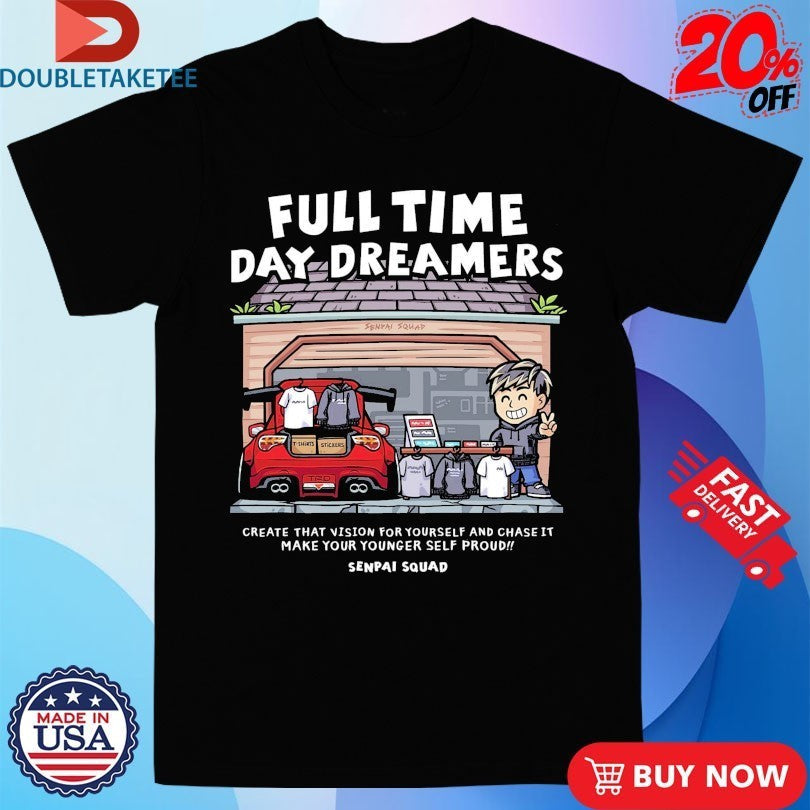 Full Time Day Dreamers Create That Vision For - Adult & Kids T-Shirts, Sweatshirts & Hoodies apparel design preview 1