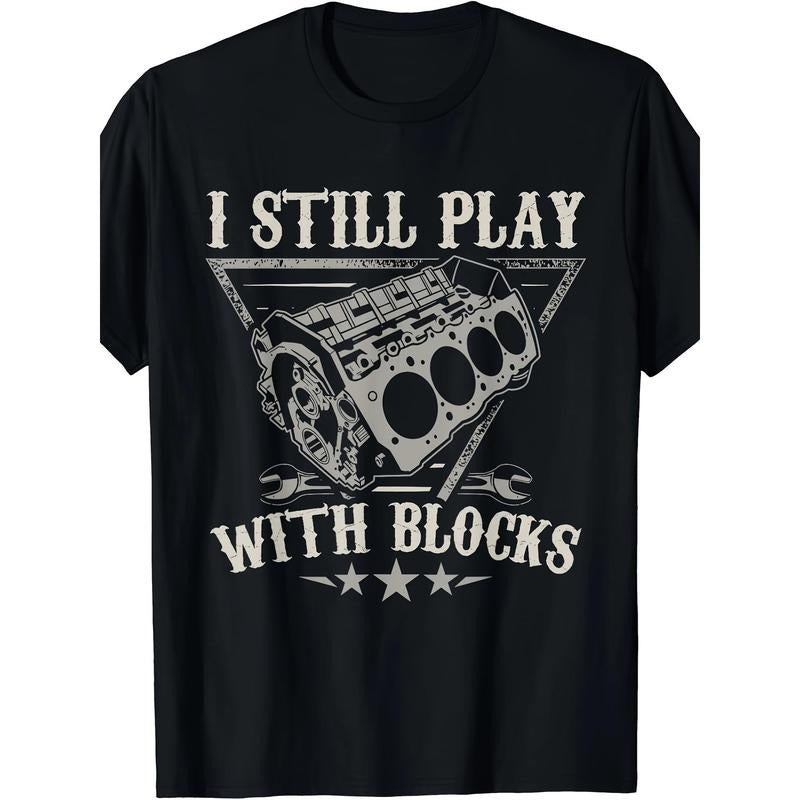 Fun Car Enthusiast Humorous "I Still Play Blocks" - Adult & Kids T-Shirts, Sweatshirts & Hoodies apparel design preview 1
