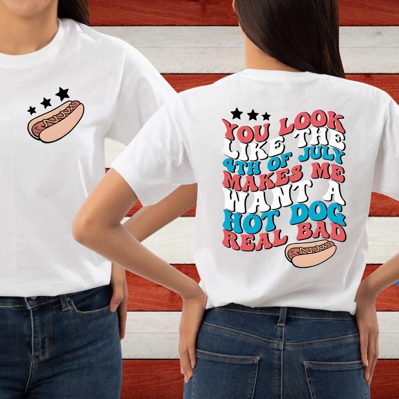 Funny 4th July Hot Dog Lover You Like Makes Me Want - Adult & Kids T-Shirts, Sweatshirts & Hoodies apparel design preview 1