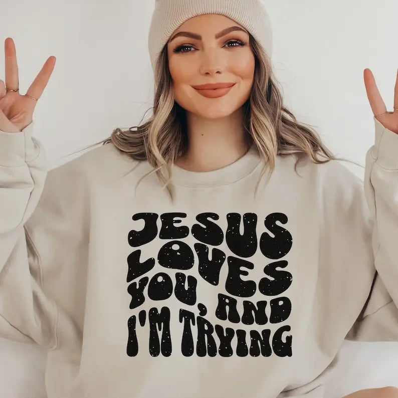 Funny Christian Jesus Loves You Im Trying Faith Based - Adult & Kids T-Shirts, Sweatshirts & Hoodies apparel design preview 1