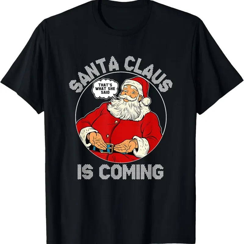 Funny Santa Is Coming Ugly Party XMAS - Adult & Kids T-Shirts, Sweatshirts & Hoodies apparel design preview 1