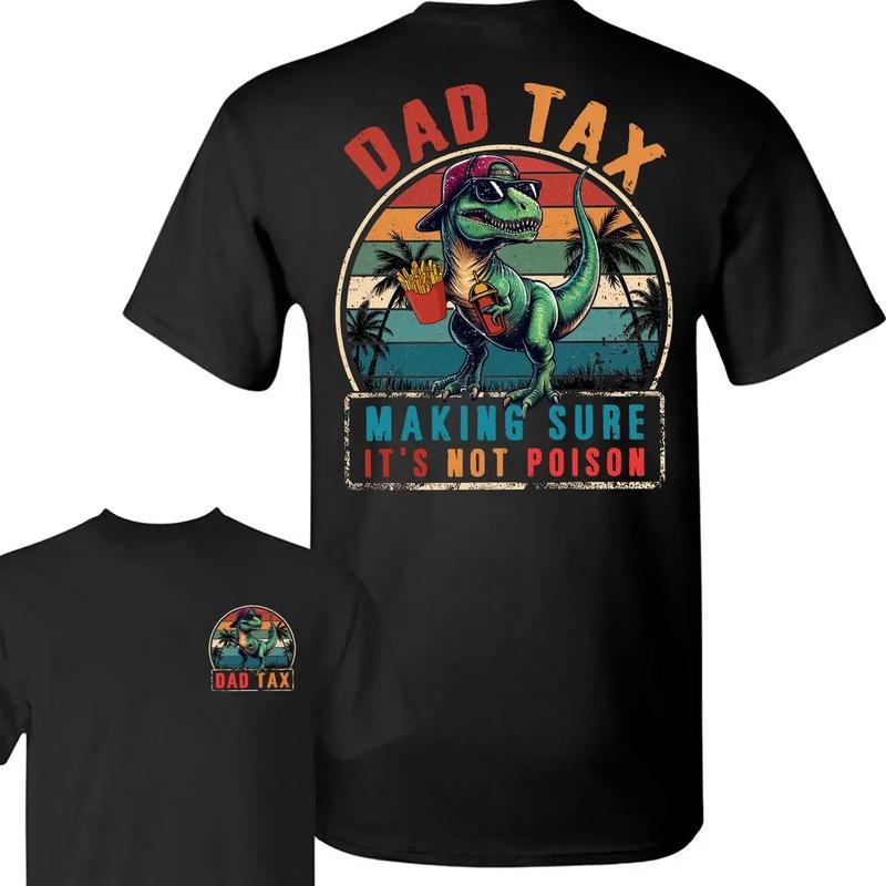 Funny Dinosaur Dad Tax Making Sure 'S Not Poison 2 - Adult & Kids T-Shirts, Sweatshirts & Hoodies apparel design preview 1