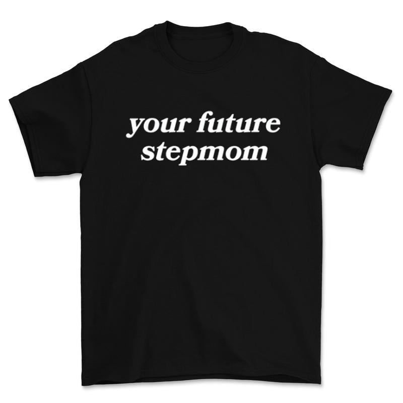 Funny Future Stepmom KayLa Malecc Mom Girlfriend - Adult & Kids T-Shirts, Sweatshirts & Hoodies apparel design preview 1