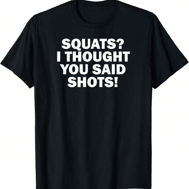 Funny Gym Fitness Squats I Thought You Said Shots - Adult & Kids T-Shirts, Sweatshirts & Hoodies apparel design preview 1