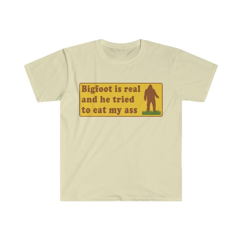 Funny Meme Bigfoot Is Real He Tried Eat My Ass Oddly - Adult & Kids T-Shirts, Sweatshirts & Hoodies apparel design preview 1
