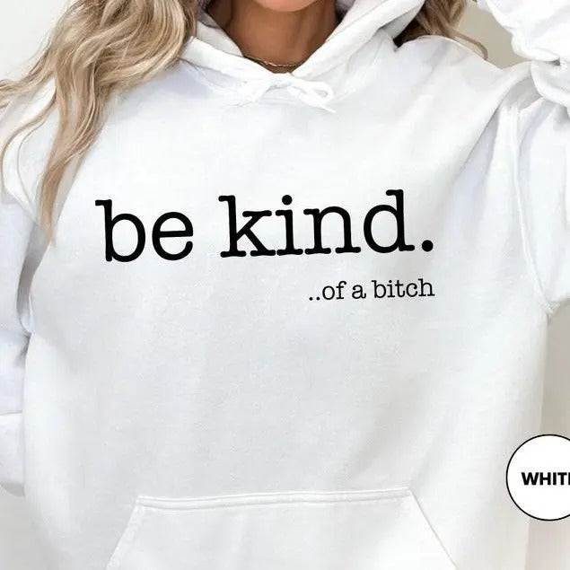 Funny Sayings Be Kind Bitch Her Sarcastic Kindness - Adult & Kids T-Shirts, Sweatshirts & Hoodies apparel design preview 1