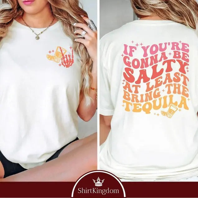 Funny Tequila Front Back If You'Re Gonna Be Salty - Adult & Kids T-Shirts, Sweatshirts & Hoodies apparel design preview 1