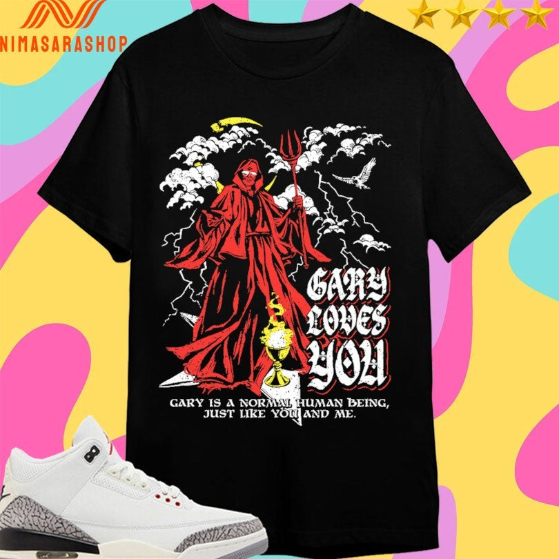 Gary Loves You Is A Normal Human Being Just Like And - Adult & Kids T-Shirts, Sweatshirts & Hoodies apparel design preview 1