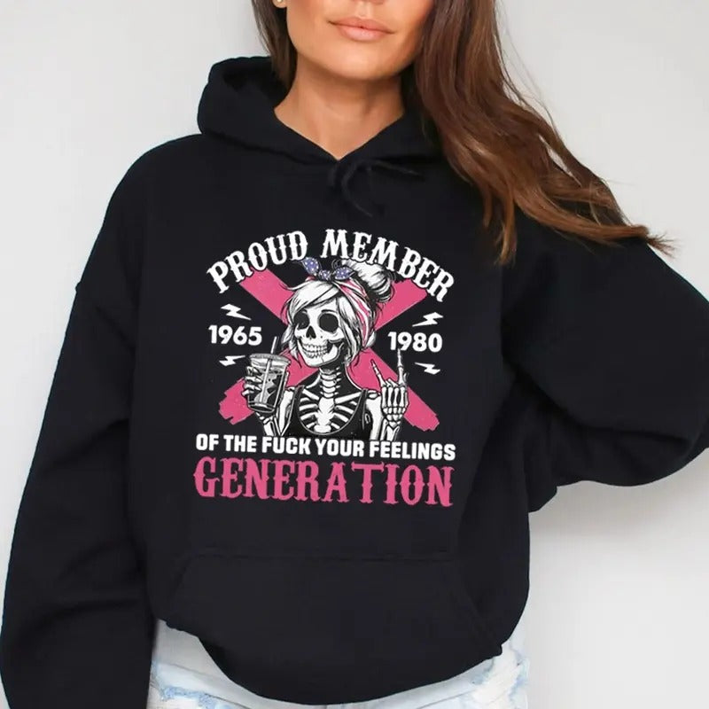 Gen X Proud Member Fuck Your Feelings Funny Casual - Adult & Kids T-Shirts, Sweatshirts & Hoodies apparel design preview 1