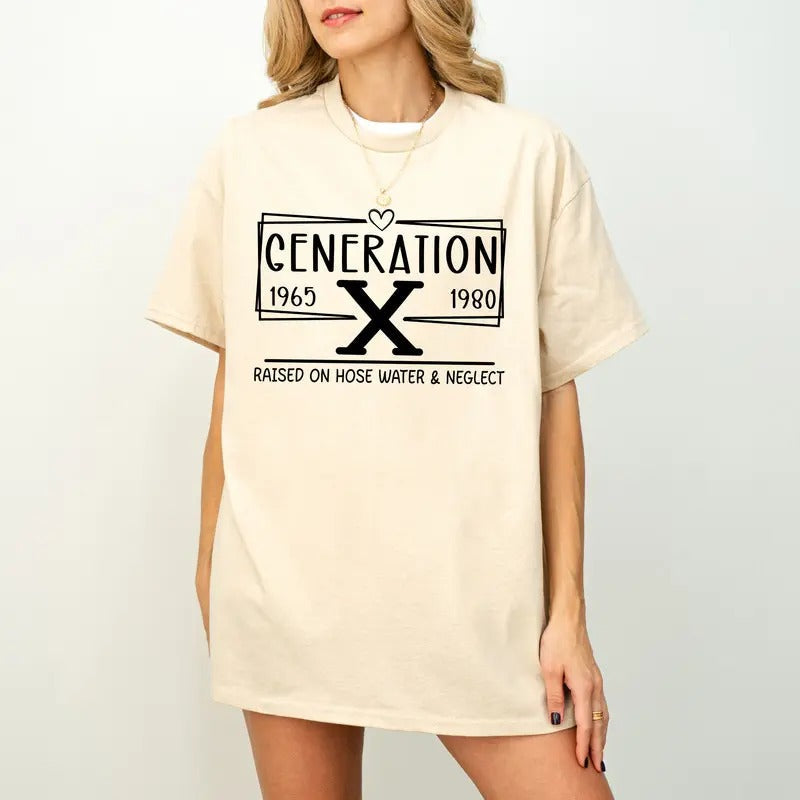 Gen X Generation Raised Hose Water Neglect Sarcastic - Adult & Kids T-Shirts, Sweatshirts & Hoodies apparel design preview 1