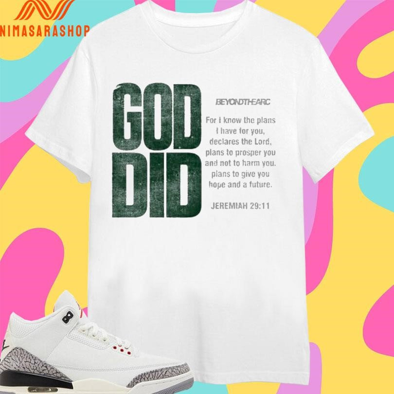 God Did Beyond The Arc For I Know Plans Have You - Adult & Kids T-Shirts, Sweatshirts & Hoodies apparel design preview 1
