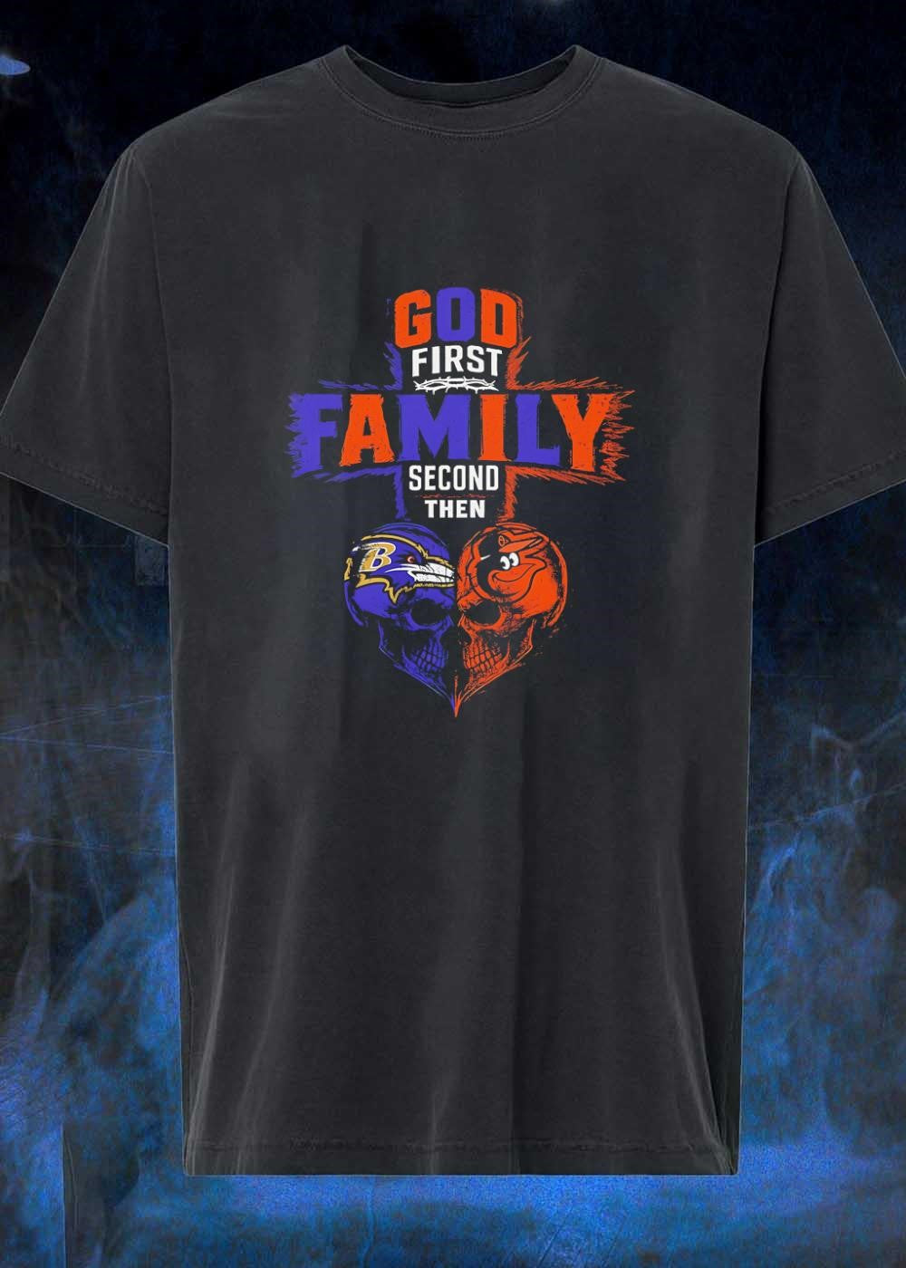 God First Family Second Then Baltimore Ravens Orioles - Adult & Kids T-Shirts, Sweatshirts & Hoodies apparel design preview 1