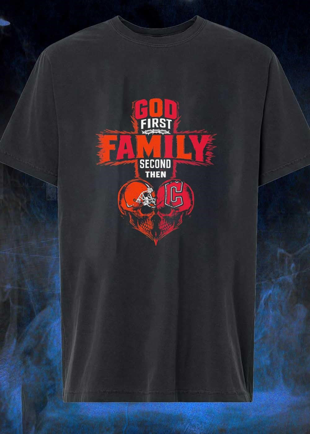 God First Family Second Then Cleveland Browns And - Adult & Kids T-Shirts, Sweatshirts & Hoodies apparel design preview 1