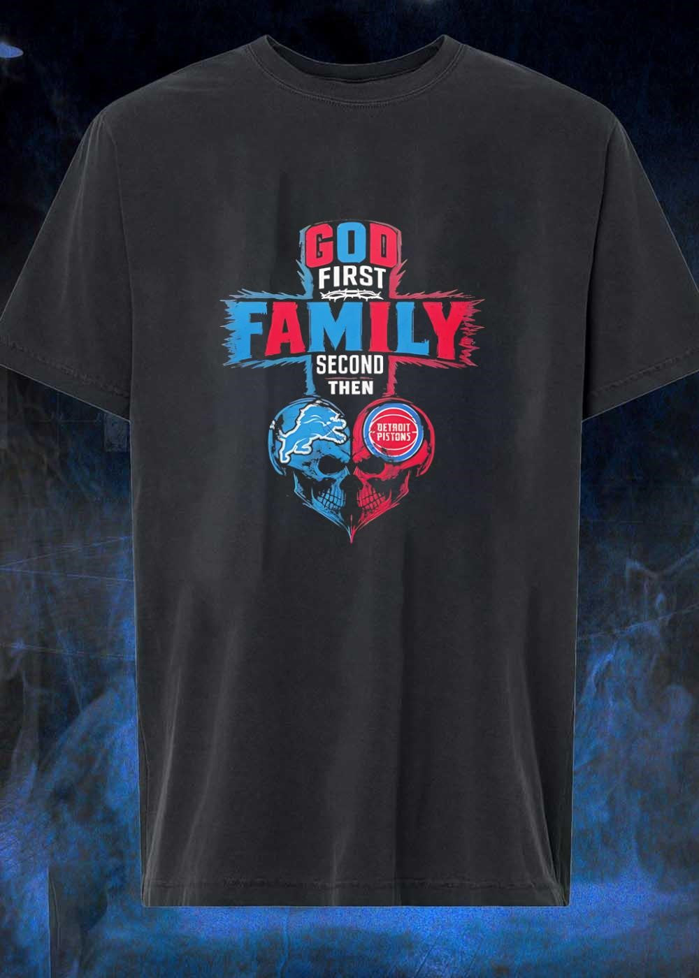 God First Family Second Then Detroit Lions Pistons - Adult & Kids T-Shirts, Sweatshirts & Hoodies apparel design preview 1