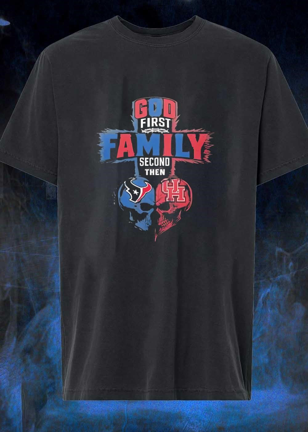 God First Family Second Then Houston Texans Cougars - Adult & Kids T-Shirts, Sweatshirts & Hoodies apparel design preview 1
