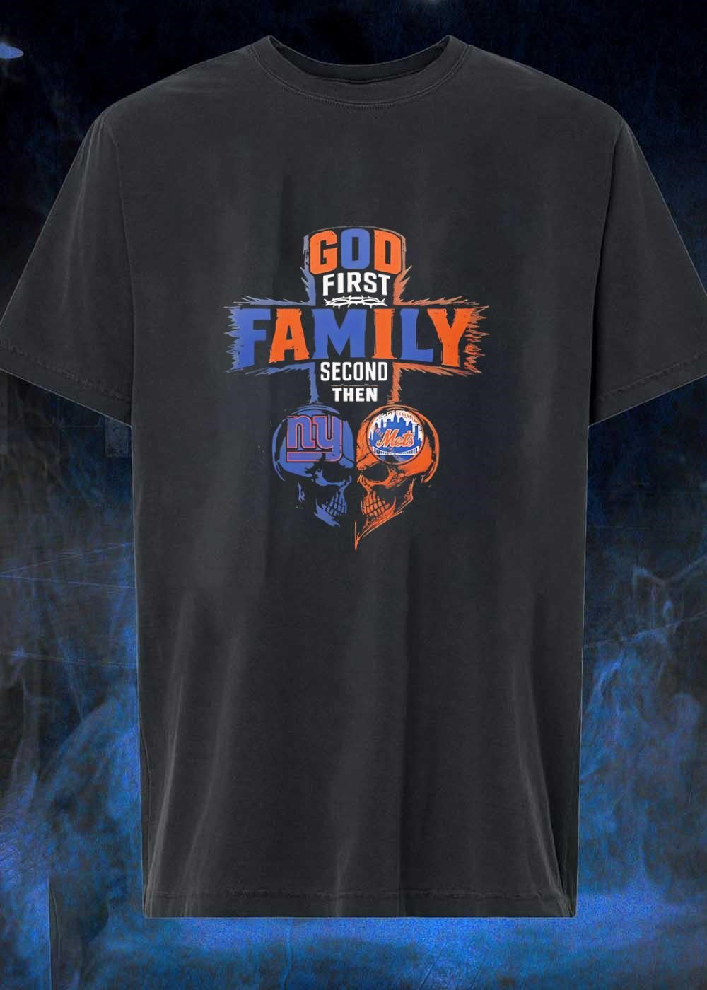 God First Family Second Then New York Giants Mets - Adult & Kids T-Shirts, Sweatshirts & Hoodies apparel design preview 1