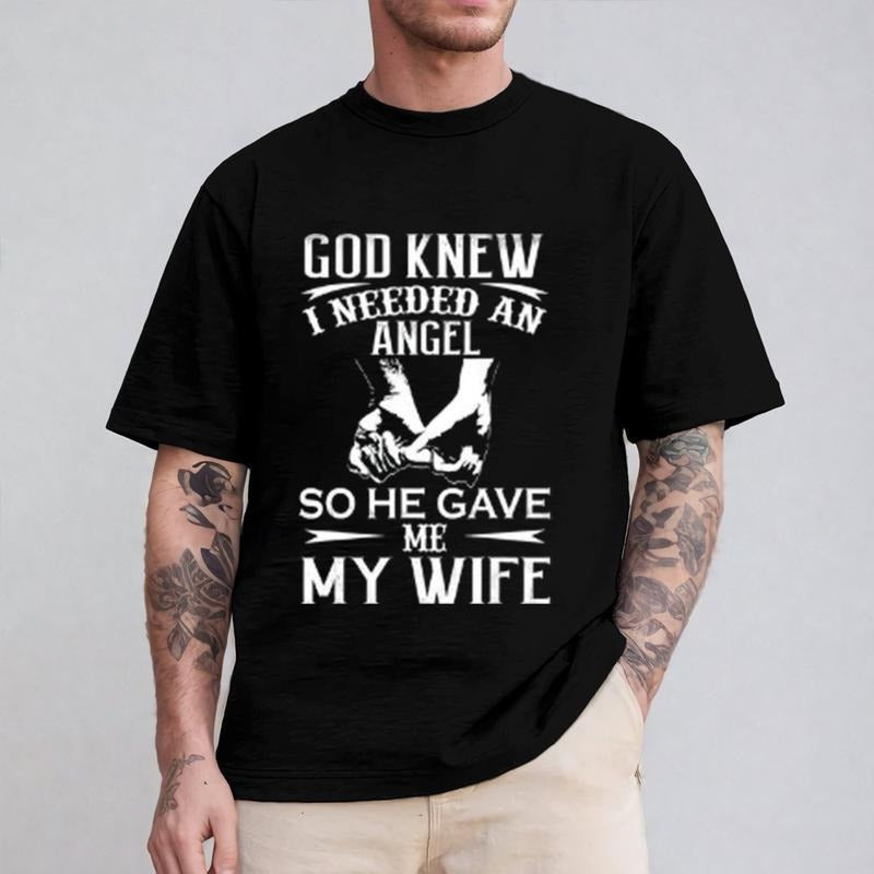 God Knew I Needed Angel So He Gave Me My Wife Casual - Adult & Kids T-Shirts, Sweatshirts & Hoodies apparel design preview 1