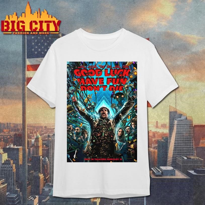 Good Luck Have Fun Dont Die First Poster Movie In - Adult & Kids T-Shirts, Sweatshirts & Hoodies apparel design preview 1