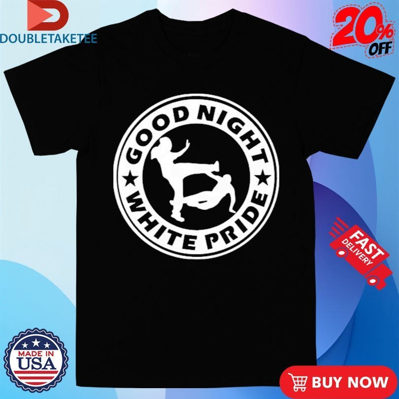 Good Night White Pride - Adult & Kids T-Shirts, Sweatshirts & Hoodies apparel design preview 1
