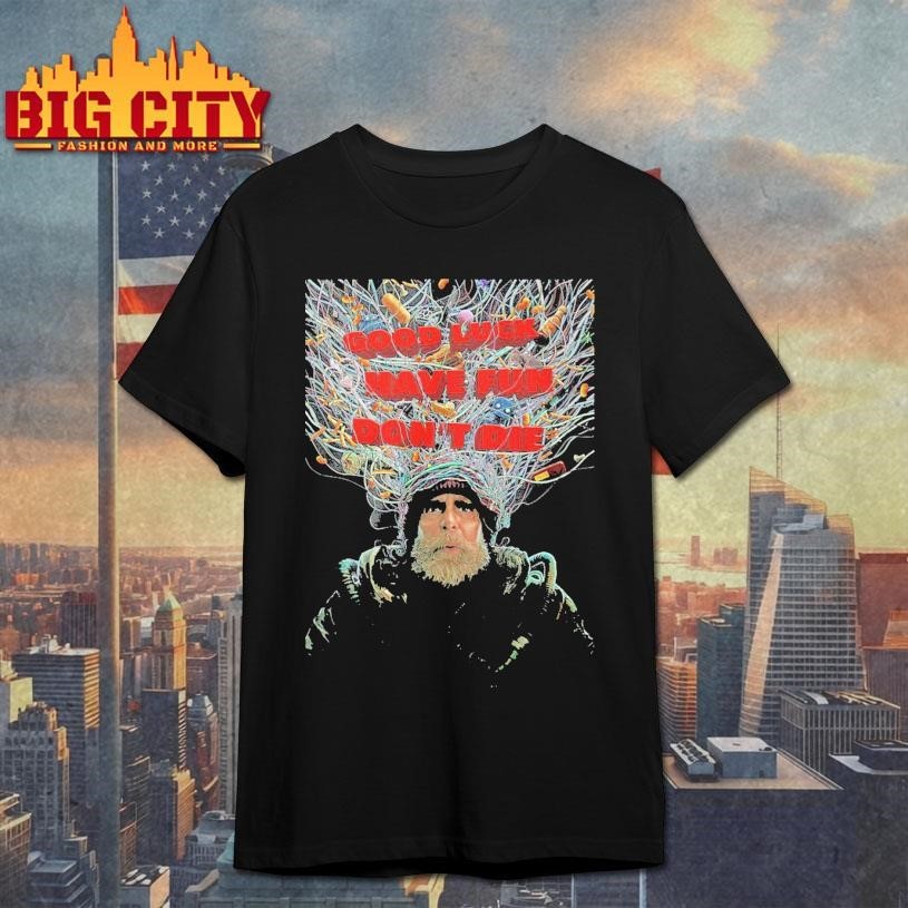 Good luck have fun don't die - Adult & Kids T-Shirts, Sweatshirts & Hoodies apparel design preview 1