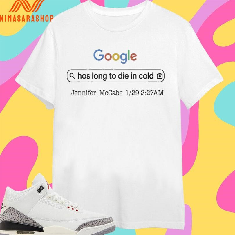 Google Hos Long To Die In Cold Jennifer Mccabe 1 29 2 - Adult & Kids T-Shirts, Sweatshirts & Hoodies apparel design preview 1
