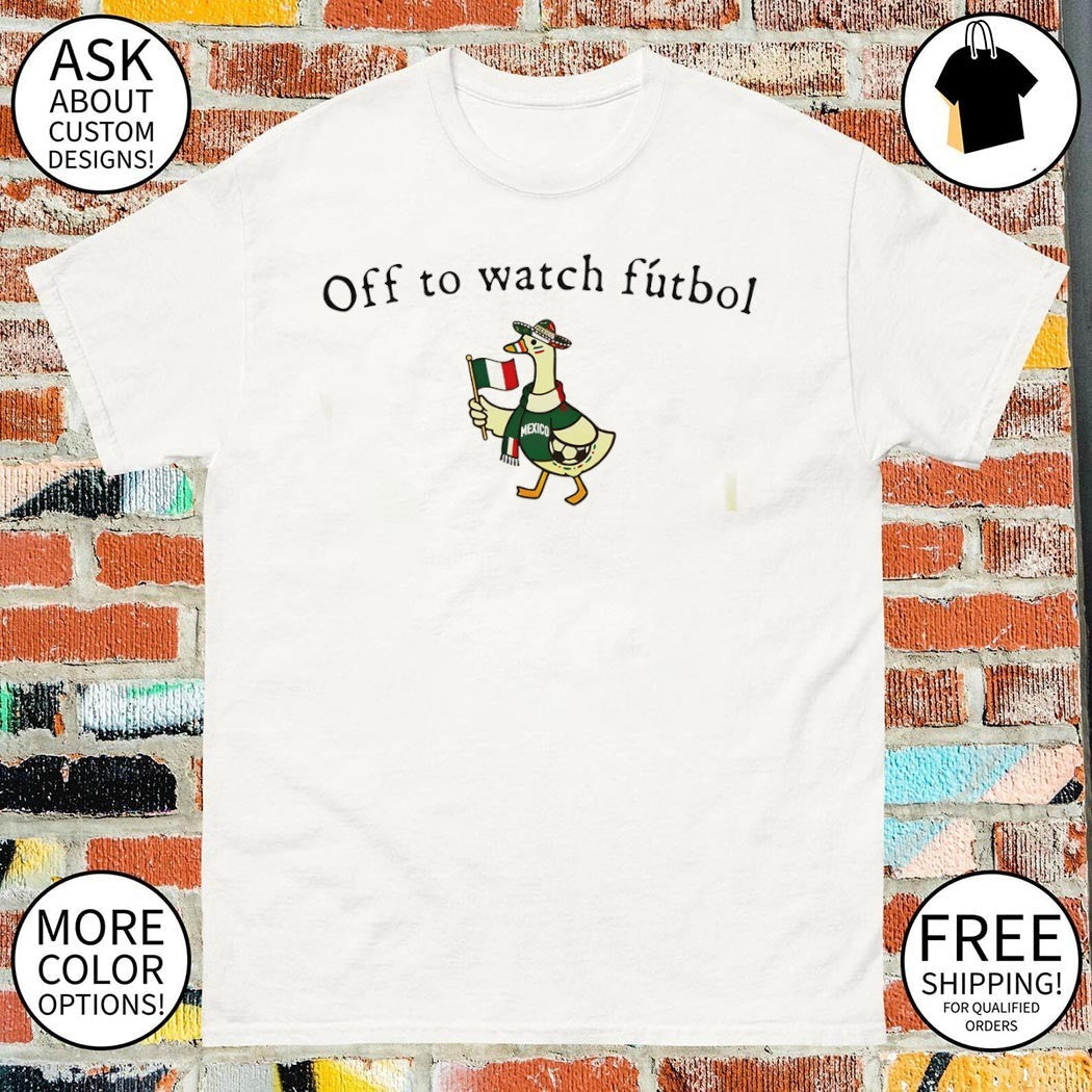 Goose Mexican Flag Off To Watch Futbol World Cup 2026 - Adult & Kids T-Shirts, Sweatshirts & Hoodies apparel design preview 1