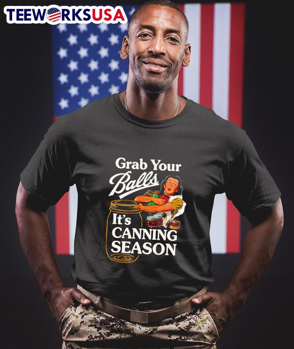 Grab Your Balls It'S Canning Season - Adult & Kids T-Shirts, Sweatshirts & Hoodies apparel design preview 1