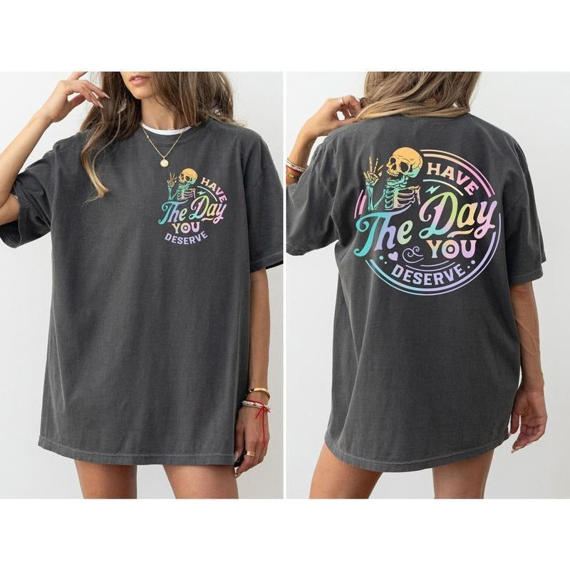 Have Day You Deserve Comfort Inspiration Motivational - Adult & Kids T-Shirts, Sweatshirts & Hoodies apparel design preview 1