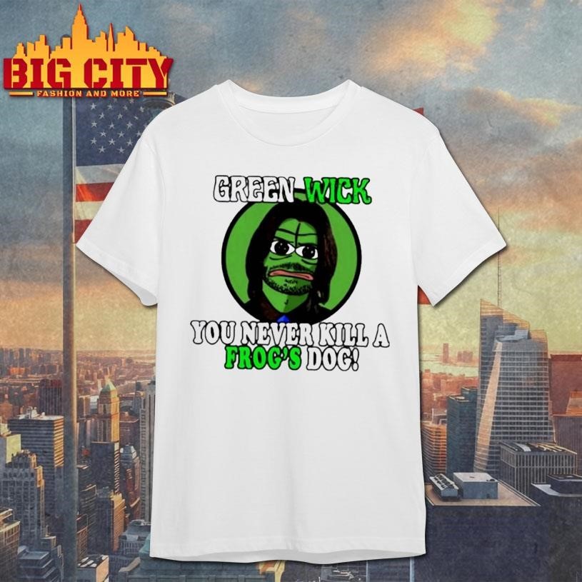 Green Wick You Never Kill A Frogs Dog - Adult & Kids T-Shirts, Sweatshirts & Hoodies apparel design preview 1