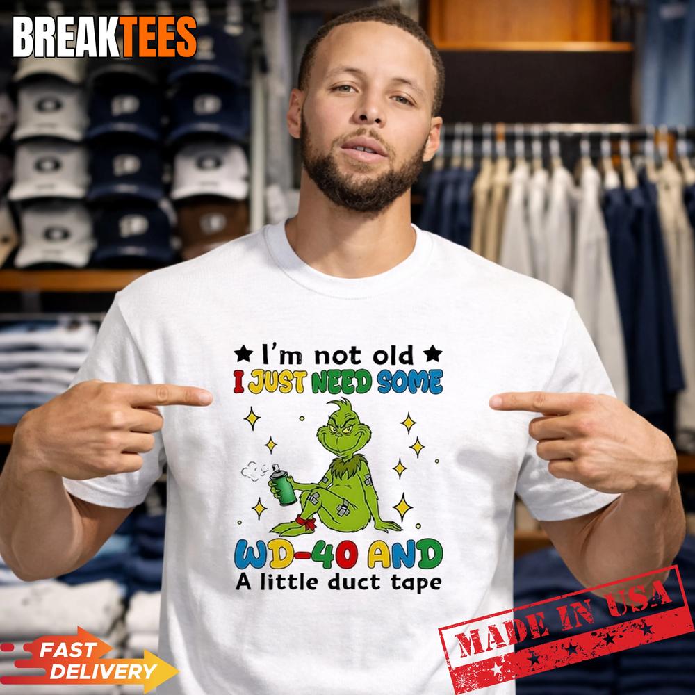 Grinch I'm Not Old I Just Need Some WD-40 and A - Adult & Kids T-Shirts, Sweatshirts & Hoodies apparel design preview 1
